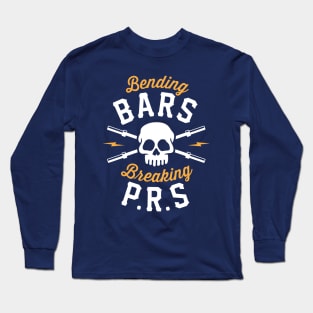 Bending Bars Breaking PRs Long Sleeve T-Shirt